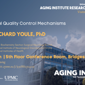 Aging Institute Seminar: Richard Youle, PhD